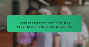Técnica de Smash: Generación de potencia, Sincronización, Finalización para principiantes