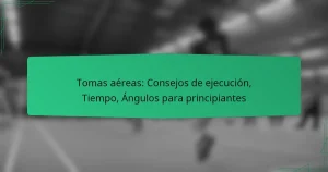 Tomas aéreas: Consejos de ejecución, Tiempo, Ángulos para principiantes